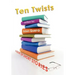 Ten Twists
