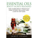 Essential Oils Beauty Secrets Reloaded: How to Make Beauty Products at Home for Skin, Hair & Body Care -A Step by Step Guide & 70 Simple Recipes for a
