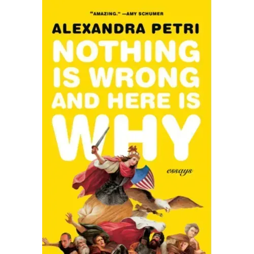 Nothing Is Wrong and Here Is Why: Essays