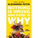 Nothing Is Wrong and Here Is Why: Essays