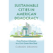 Sustainable Cities in American Democracy: From Postwar Urbanism to a Civic Green New Deal