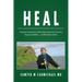 Heal: A Psychiatrist's Inspiring Story of What it Takes to Recover from Chronic Pain, Depression, and Addiction...and What Stands in the Way