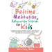 Bedtime Meditation and Relaxation Stories for Kids: A Collection of Positive Meditation Stories to Help Babies and Toddlers Fall Asleep Fast in Bed an