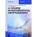 A Course in Mathematical Cryptography