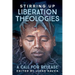 Stirring Up Liberation Theologies: A Call for Release
