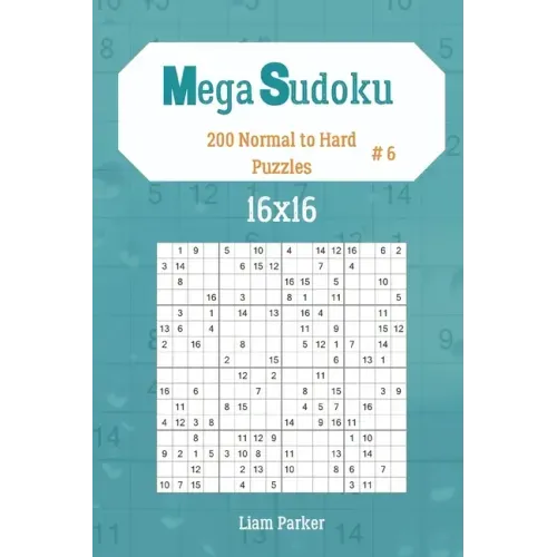 Mega Sudoku 16x16 - 200 Normal to Hard Puzzles vol.6