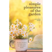 Simple Pleasures of the Garden: A Seasonal Self-Care Book for Living Well Year-Round (Simple Joys and Herbal Healing)