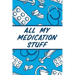 All My Medication Stuff: Medicine Health Tracker Personal Medications Log