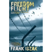 Freedom Flight: A True Account of the Cold War's Greatest Escape