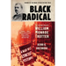 Black Radical: The Life and Times of William Monroe Trotter