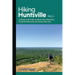 Hiking Huntsville Vol. 1: A Guide to 80 Trails on Monte Sano Mountain, Huntsville Mountain and Green Mountain