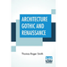 Architecture Gothic And Renaissance: Edited by Edward John Poynter