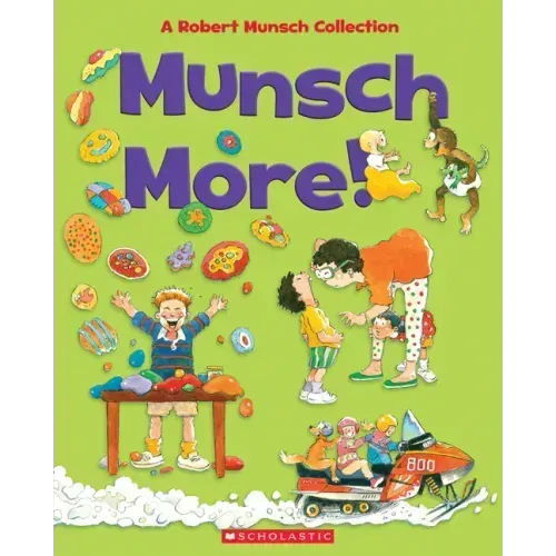 Munsch More!: A Robert Munsch Collection