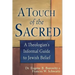 A Touch of the Sacred: A Theologian's Informal Guide to Jewish Belief