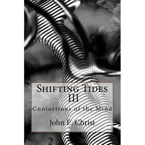 Shifting Tides III: Contortions of the Mind