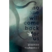 No One Will Come Back For Us