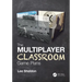 The Multiplayer Classroom: Game Plans