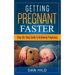 Getting Pregnant Faster: Step-By-Step Guide To Achieving Pregnancy