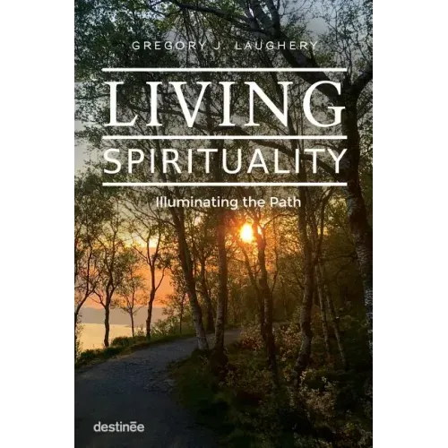 Living Spirituality: Illuminating the Path