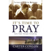 It's Time to Pray: God's Power Changes Everything