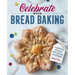 Celebrate with Bread Baking: Essential Recipes for Special Occasions