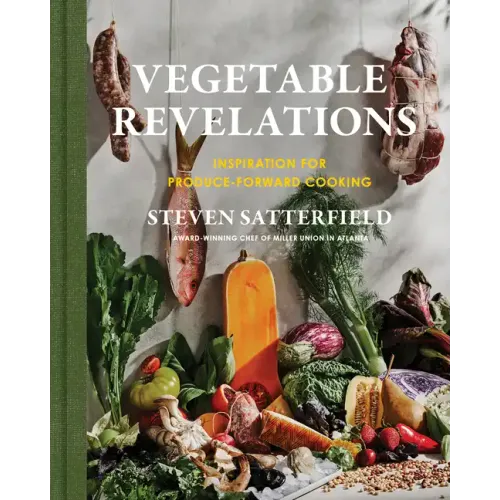 Vegetable Revelations: Inspiration for Produce-Forward Cooking