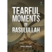 Tearful Moments of Rasulullah