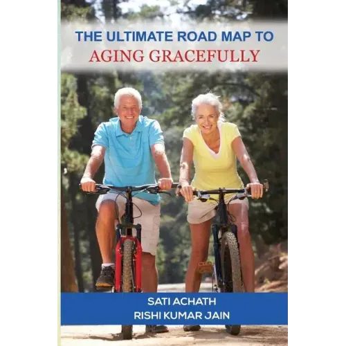 The Ultimate Road Map to Aging Gracefully