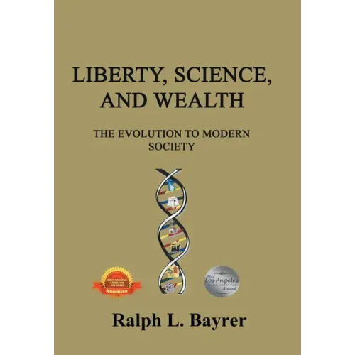 Liberty, Science and Wealth: The Evolution to Modern Society