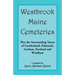 Westbrook, Maine Cemeteries; Plus the Surrounding Towns of Cumberland, Falmouth, Gorham, Portland & Windham