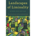 Landscapes of Liminality: Between Space and Place