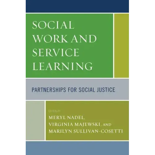 Social Work and Service Learning: Partnerships for Social Justice