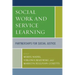Social Work and Service Learning: Partnerships for Social Justice