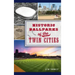 Historic Ballparks of the Twin Cities