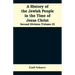 A History of the Jewish People in the Time of Jesus Christ: Second Division (Volume II)