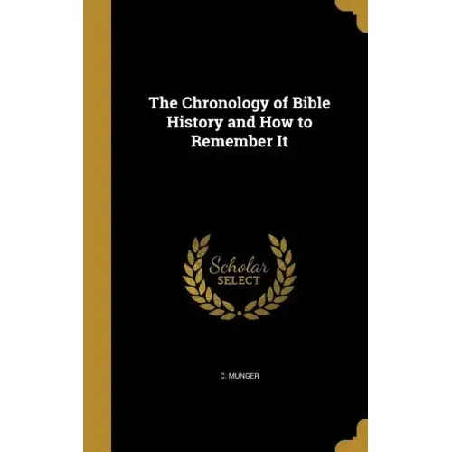 The Chronology of Bible History and How to Remember It