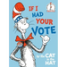 If I Had Your Vote--By the Cat in the Hat