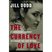 The Currency of Love: A Courageous Journey to Finding the Love Within