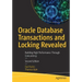 Oracle Database Transactions and Locking Revealed: Building High Performance Through Concurrency