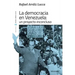 La democracia en Venezuela: Un proyecto inconcluso
