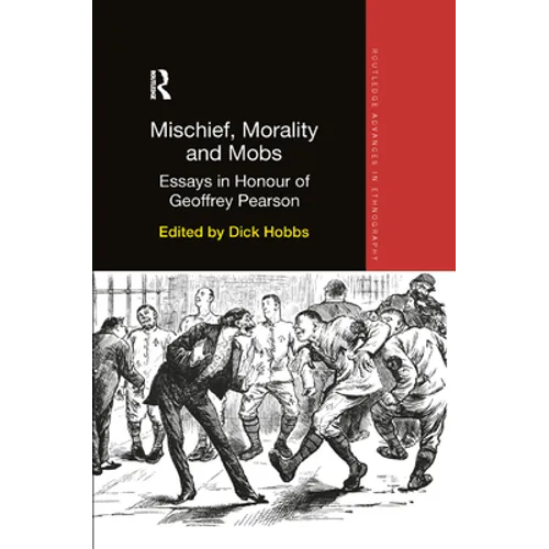 Mischief, Morality and Mobs: Essays in Honour of Geoffrey Pearson
