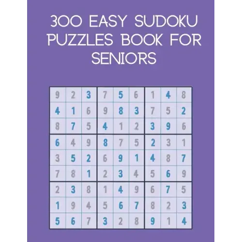 300 easy sudoku puzzles book for seniors: brain games with solutions