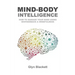 Mind-Body Intelligence: How to Manage Your Mind Using Biofeedback & Mindfulness