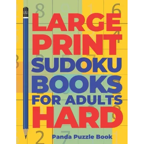 Large Print Sudoku Books For Adults Hard: Logic Games Adults - Brain Games For Adults - Mind Games For Adults