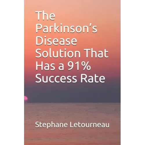 The Parkinson's Disease Solution That Has a 91% Success Rate