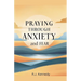 Praying Through Anxiety and Fear