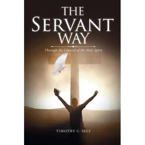 The Servant Way: Through the Counsel of the Holy Spirit