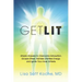 Get Lit: Simple Answers to Overcome Exhaustion, Escape Stress, Harness Limitless Energy, and Ignite Your Inner Athlete