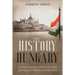 The History of Hungary: A Fascinating Guide to this Central European Country