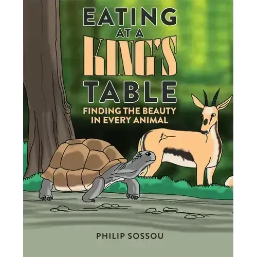 Eating at a King's Table: Finding the Beauty in Every Animal